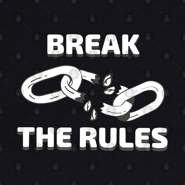 Break the rules by SnazzyCrew